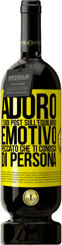 49,95 € Spedizione Gratuita | Vino rosso Edizione Premium MBS® Riserva Adoro i tuoi post sull'equilibrio emotivo. Peccato che ti conosca di persona Etichetta Gialla. Etichetta personalizzabile Riserva 12 Mesi Raccogliere 2016 Tempranillo