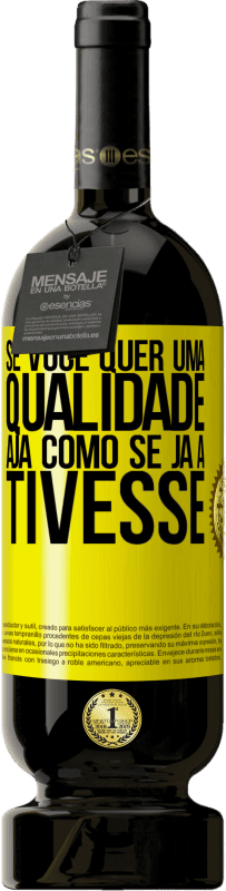 «Se você quer uma qualidade, aja como se já a tivesse» Edição Premium MBS® Reserva