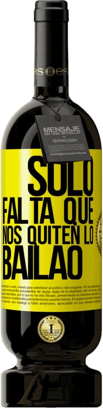 送料無料 | 赤ワイン プレミアム版 MBS® 予約する Sólo falta que nos quiten lo bailao 黄色のラベル. カスタマイズ可能なラベル 予約する 12 月 収穫 2016 Tempranillo