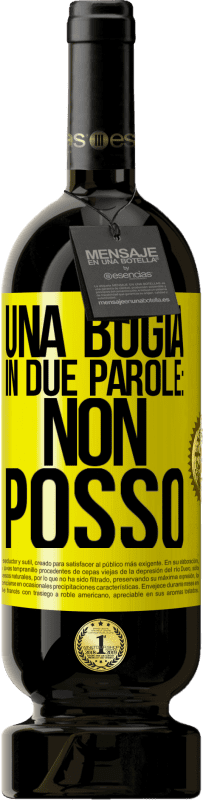 49,95 € | Vino rosso Edizione Premium MBS® Riserva Una bugia in due parole: non posso Etichetta Gialla. Etichetta personalizzabile Riserva 12 Mesi Raccogliere 2015 Tempranillo