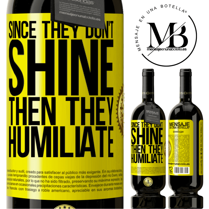 29,95 € Free Shipping | Red Wine Premium Edition MBS® Reserva Since they don't shine, then they humiliate Yellow Label. Customizable label Reserva 12 Months Harvest 2014 Tempranillo