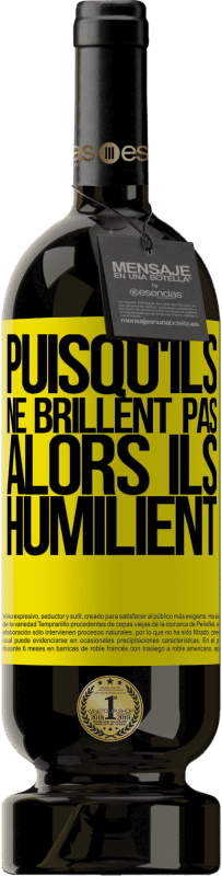 49,95 € | Vin rouge Édition Premium MBS® Réserve Puisqu'ils ne brillent pas, alors ils humilient Étiquette Jaune. Étiquette personnalisable Réserve 12 Mois Récolte 2015 Tempranillo