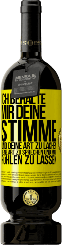 49,95 € | Rotwein Premium Ausgabe MBS® Reserve Ich behalte mir deine Stimme und deine Art zu lachen, deine Art zu sprechen und mich fühlen zu lassen Gelbes Etikett. Anpassbares Etikett Reserve 12 Monate Ernte 2016 Tempranillo