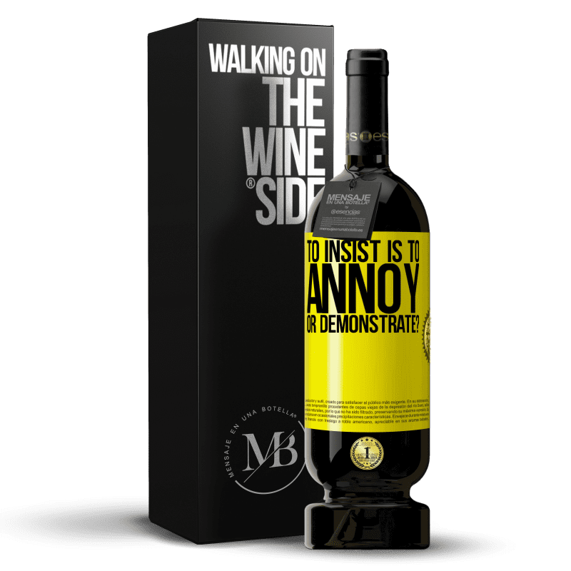 49,95 € Free Shipping | Red Wine Premium Edition MBS® Reserve to insist is to annoy or demonstrate? Yellow Label. Customizable label Reserve 12 Months Harvest 2015 Tempranillo