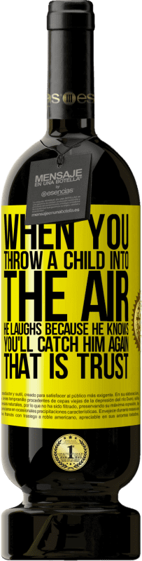 «When you throw a child into the air, he laughs because he knows you'll catch him again. THAT IS TRUST» Premium Edition MBS® Reserve