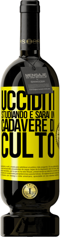 49,95 € Spedizione Gratuita | Vino rosso Edizione Premium MBS® Riserva Ucciditi studiando e sarai un cadavere di culto Etichetta Gialla. Etichetta personalizzabile Riserva 12 Mesi Raccogliere 2016 Tempranillo