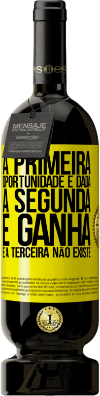 49,95 € Envio grátis | Vinho tinto Edição Premium MBS® Reserva A primeira oportunidade é dada, a segunda é ganha e a terceira não existe Etiqueta Amarela. Etiqueta personalizável Reserva 12 Meses Colheita 2013 Tempranillo