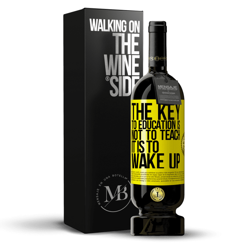 49,95 € Free Shipping | Red Wine Premium Edition MBS® Reserve The key to education is not to teach, it is to wake up Yellow Label. Customizable label Reserve 12 Months Harvest 2014 Tempranillo
