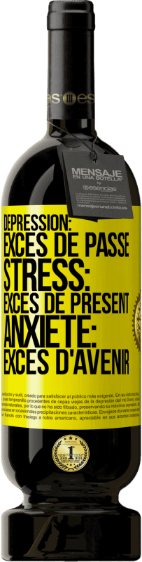 «Dépression: excès de passé. Stress: excès de présent. Anxiété: excès d'avenir» Édition Premium MBS® Réserve