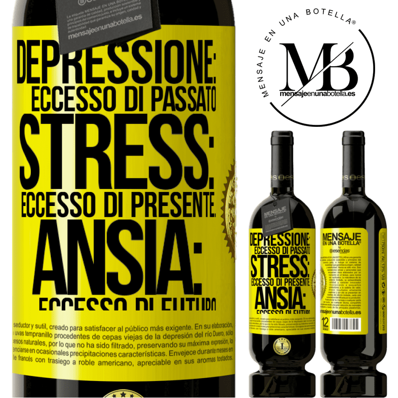 49,95 € Spedizione Gratuita | Vino rosso Edizione Premium MBS® Riserva Depressione: eccesso in eccesso. Stress: eccesso di presente. Ansia: eccesso di futuro Etichetta Gialla. Etichetta personalizzabile Riserva 12 Mesi Raccogliere 2015 Tempranillo