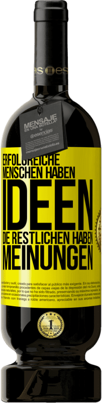 «Erfolgreiche Menschen haben Ideen. Die Restlichen haben Meinungen» Premium Ausgabe MBS® Reserve