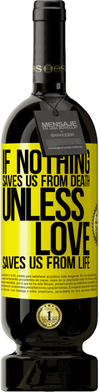 «If nothing saves us from death, unless love saves us from life» Premium Edition MBS® Reserve