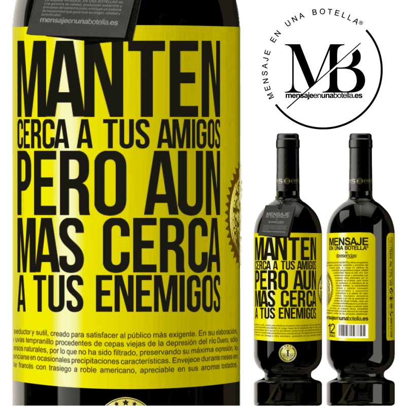 49,95 € Envío gratis | Vino Tinto Edición Premium MBS® Reserva Mantén cerca a tus amigos, pero aún más cerca a tus enemigos Etiqueta Amarilla. Etiqueta personalizable Reserva 12 Meses Cosecha 2014 Tempranillo