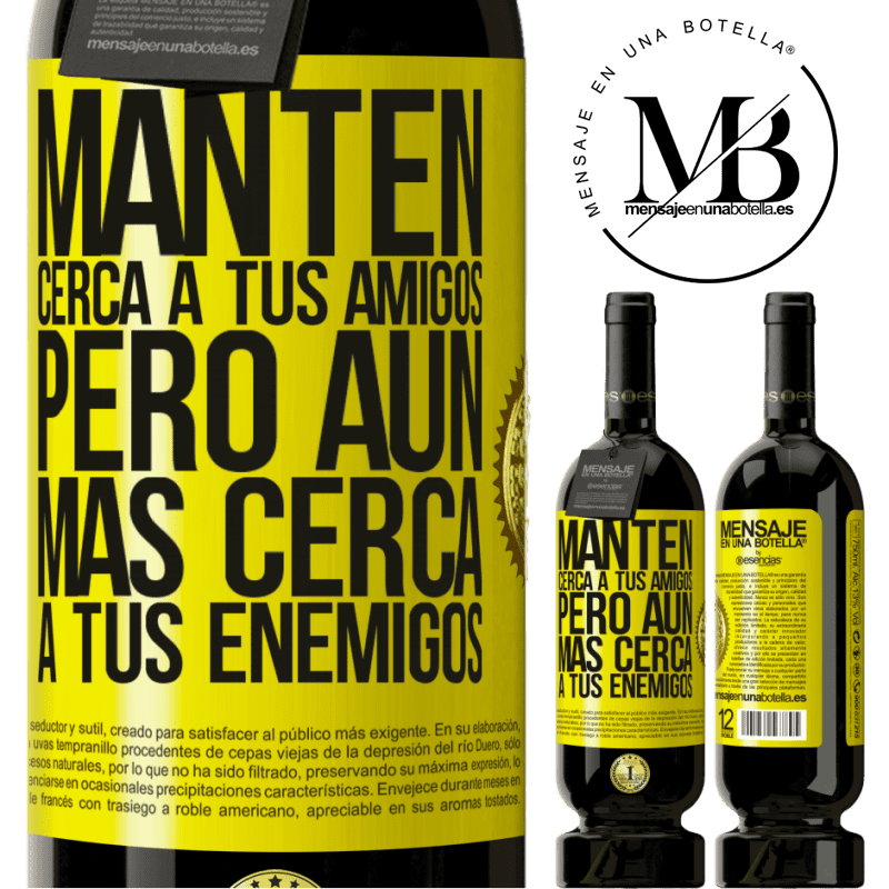 49,95 € Envío gratis | Vino Tinto Edición Premium MBS® Reserva Mantén cerca a tus amigos, pero aún más cerca a tus enemigos Etiqueta Amarilla. Etiqueta personalizable Reserva 12 Meses Cosecha 2016 Tempranillo