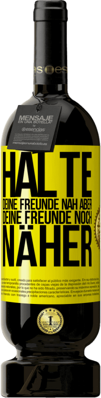 Kostenloser Versand | Rotwein Premium Ausgabe MBS® Reserve Halte deine Freunde nah aber deine Freunde noch näher Gelbes Etikett. Anpassbares Etikett Reserve 12 Monate Ernte 2016 Tempranillo