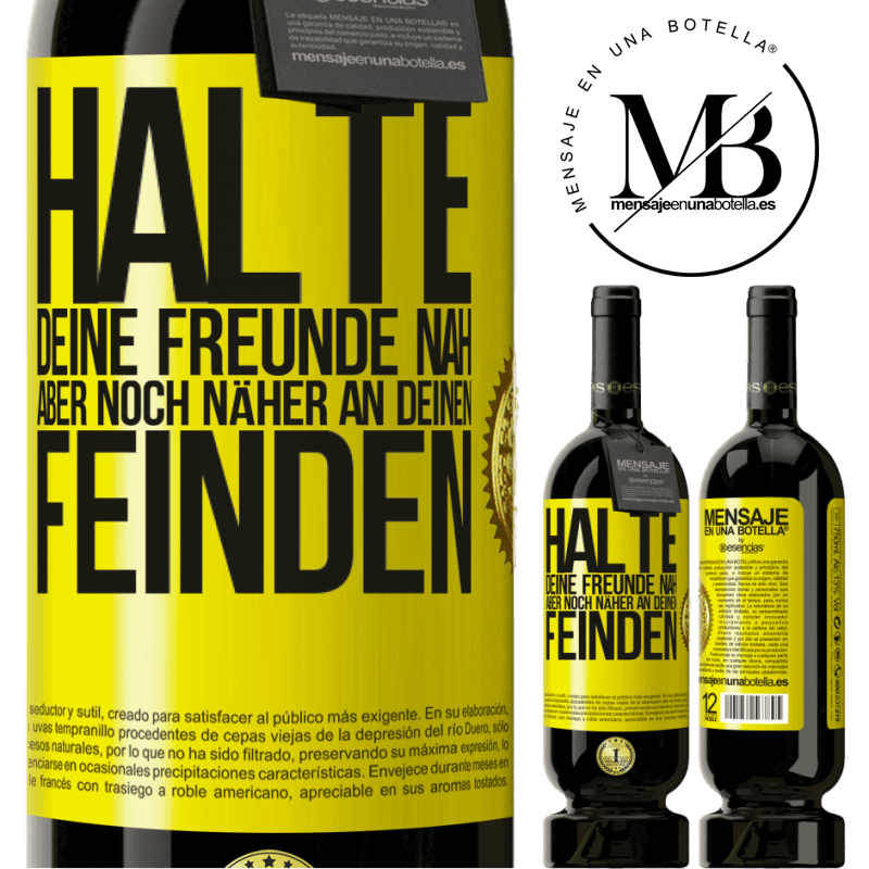 49,95 € Kostenloser Versand | Rotwein Premium Ausgabe MBS® Reserve Halte deine Freunde nah aber deine Freunde noch näher Gelbes Etikett. Anpassbares Etikett Reserve 12 Monate Ernte 2014 Tempranillo