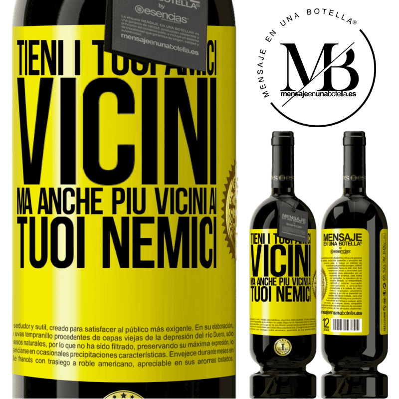 49,95 € Spedizione Gratuita | Vino rosso Edizione Premium MBS® Riserva Tieni i tuoi amici vicini, ma anche più vicini ai tuoi nemici Etichetta Gialla. Etichetta personalizzabile Riserva 12 Mesi Raccogliere 2014 Tempranillo