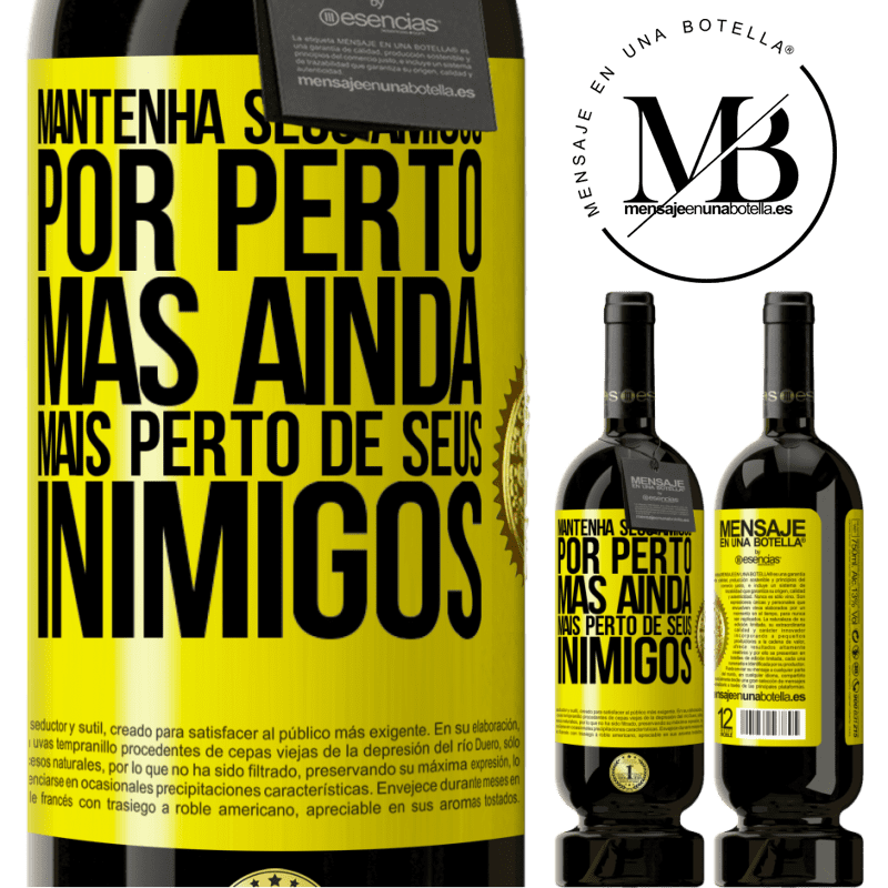 49,95 € Envio grátis | Vinho tinto Edição Premium MBS® Reserva Mantenha seus amigos por perto, mas ainda mais perto de seus inimigos Etiqueta Amarela. Etiqueta personalizável Reserva 12 Meses Colheita 2014 Tempranillo