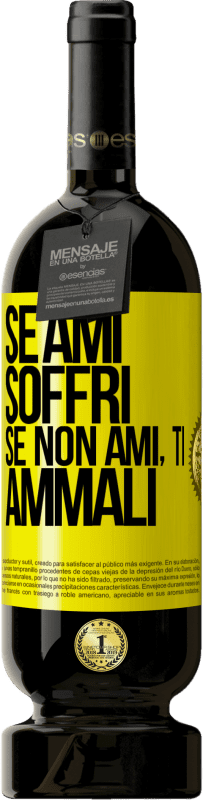 49,95 € Spedizione Gratuita | Vino rosso Edizione Premium MBS® Riserva Se ami, soffri. Se non ami, ti ammali Etichetta Gialla. Etichetta personalizzabile Riserva 12 Mesi Raccogliere 2016 Tempranillo