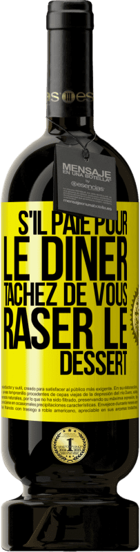 49,95 € Envoi gratuit | Vin rouge Édition Premium MBS® Réserve S'il paie pour le dîner, tâchez de vous raser le dessert Étiquette Jaune. Étiquette personnalisable Réserve 12 Mois Récolte 2015 Tempranillo