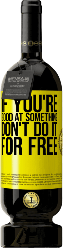 49,95 € | 赤ワイン プレミアム版 MBS® 予約する 何かが得意であれば、無料でやらないでください 黄色のラベル. カスタマイズ可能なラベル 予約する 12 月 収穫 2016 Tempranillo