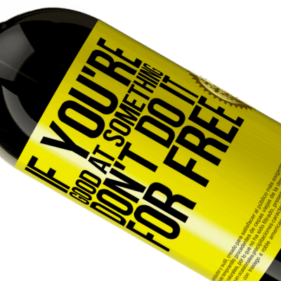 Unique & Personal Expressions. «If you're good at something, don't do it for free» Premium Edition MBS® Reserve