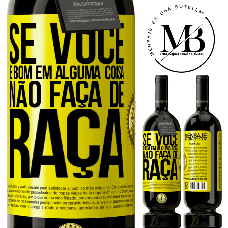 49,95 € Envio grátis | Vinho tinto Edição Premium MBS® Reserva Se você é bom em alguma coisa, não faça de graça Etiqueta Amarela. Etiqueta personalizável Reserva 12 Meses Colheita 2015 Tempranillo