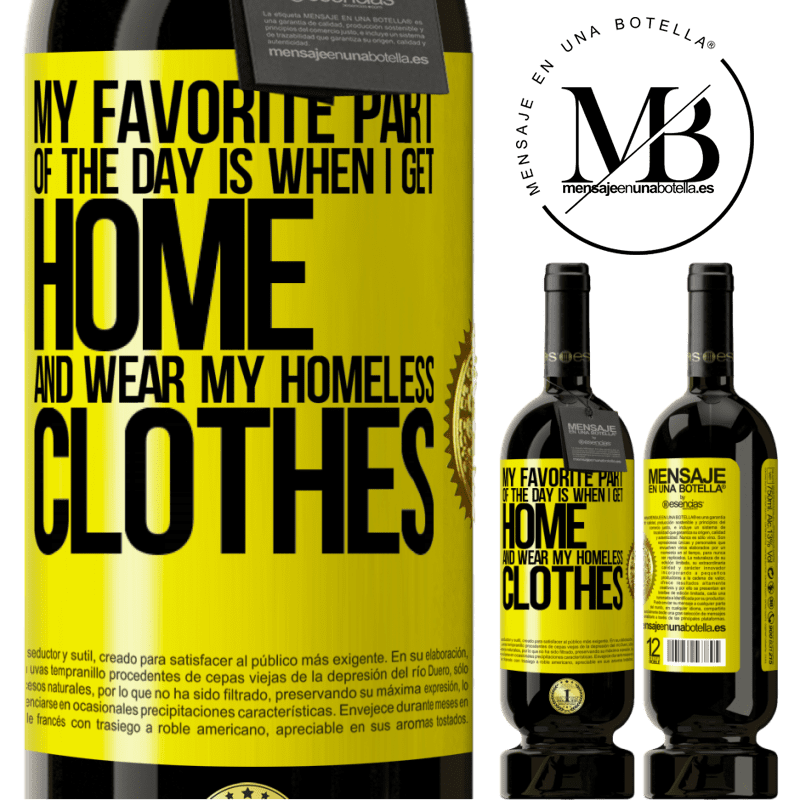 29,95 € Free Shipping | Red Wine Premium Edition MBS® Reserva My favorite part of the day is when I get home and wear my homeless clothes Yellow Label. Customizable label Reserva 12 Months Harvest 2014 Tempranillo
