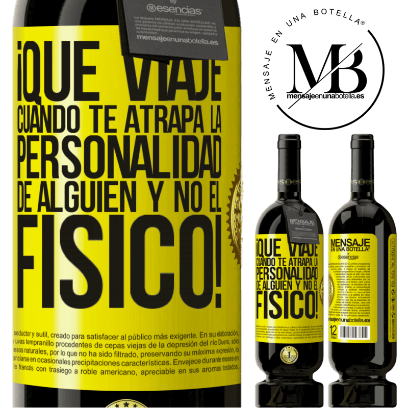 49,95 € Envío gratis | Vino Tinto Edición Premium MBS® Reserva ¡Qué viaje cuando te atrapa la personalidad de alguien y no el físico! Etiqueta Amarilla. Etiqueta personalizable Reserva 12 Meses Cosecha 2015 Tempranillo