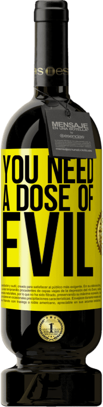 «You need a dose of evil» Premium Edition MBS® Reserve