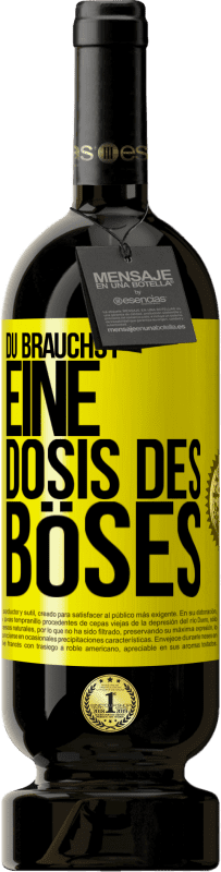 49,95 € Kostenloser Versand | Rotwein Premium Ausgabe MBS® Reserve Du brauchst eine Dosis des Böses Gelbes Etikett. Anpassbares Etikett Reserve 12 Monate Ernte 2016 Tempranillo