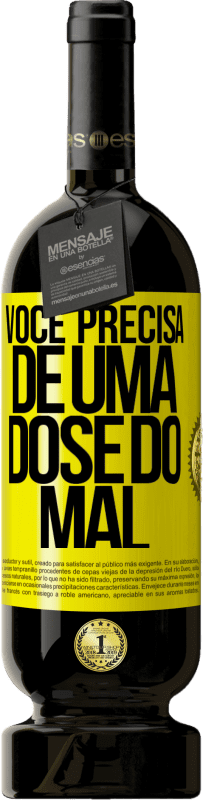 49,95 € Envio grátis | Vinho tinto Edição Premium MBS® Reserva Você precisa de uma dose do mal Etiqueta Amarela. Etiqueta personalizável Reserva 12 Meses Colheita 2016 Tempranillo