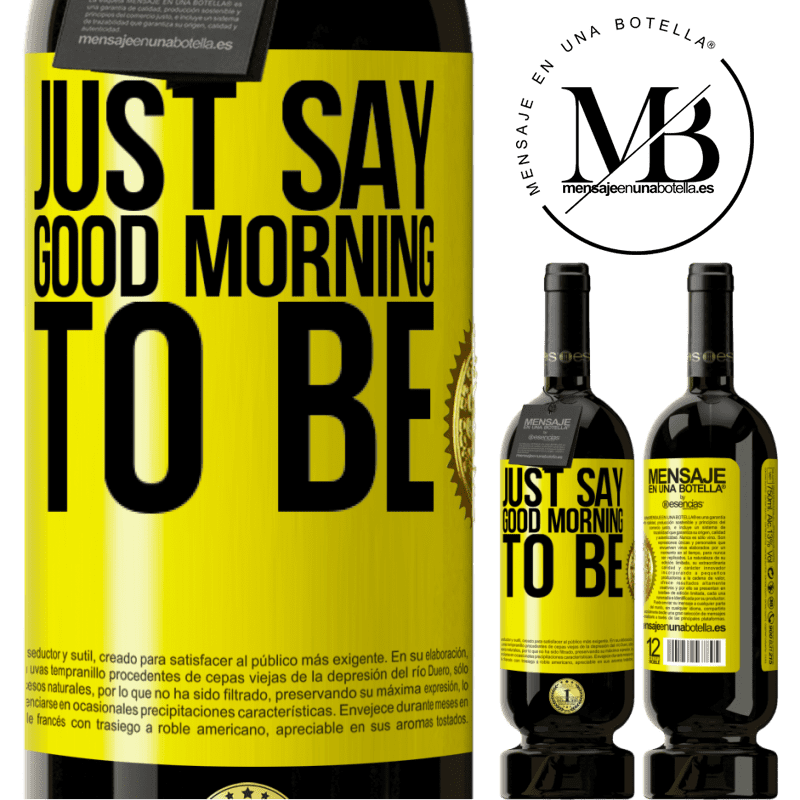 29,95 € Free Shipping | Red Wine Premium Edition MBS® Reserva Just say Good morning to be Yellow Label. Customizable label Reserva 12 Months Harvest 2014 Tempranillo