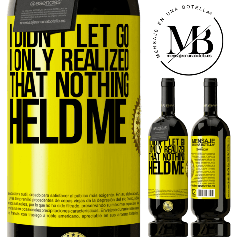 29,95 € Free Shipping | Red Wine Premium Edition MBS® Reserva I didn't let go, I only realized that nothing held me Yellow Label. Customizable label Reserva 12 Months Harvest 2014 Tempranillo