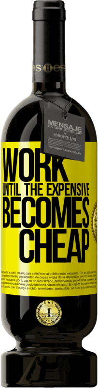 49,95 € 免费送货 | 红酒 高级版 MBS® 预订 工作直到昂贵变得便宜 黄色标签. 可自定义的标签 预订 12 个月 收成 2016 Tempranillo