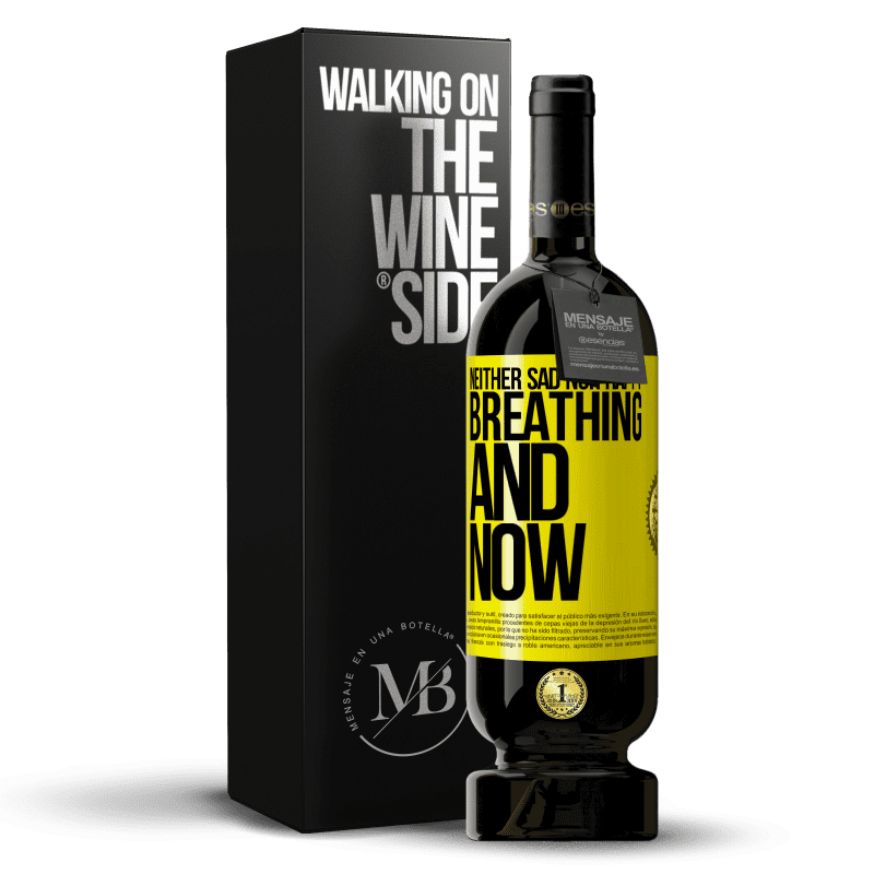 39,95 € Free Shipping | Red Wine Premium Edition MBS® Reserva Neither sad nor happy. Breathing and now Yellow Label. Customizable label Reserva 12 Months Harvest 2015 Tempranillo