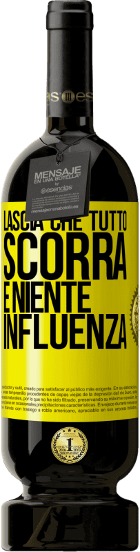 49,95 € Spedizione Gratuita | Vino rosso Edizione Premium MBS® Riserva Lascia che tutto scorra e niente influenza Etichetta Gialla. Etichetta personalizzabile Riserva 12 Mesi Raccogliere 2014 Tempranillo