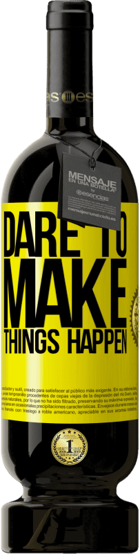 49,95 € | Red Wine Premium Edition MBS® Reserve Dare to make things happen Yellow Label. Customizable label Reserve 12 Months Harvest 2015 Tempranillo