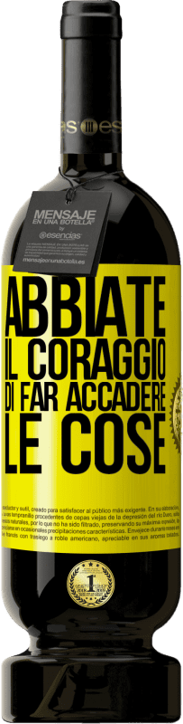 49,95 € Spedizione Gratuita | Vino rosso Edizione Premium MBS® Riserva Abbiate il coraggio di far accadere le cose Etichetta Gialla. Etichetta personalizzabile Riserva 12 Mesi Raccogliere 2016 Tempranillo