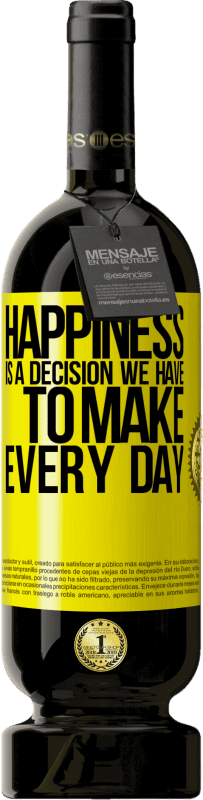 «Happiness is a decision we have to make every day» Premium Edition MBS® Reserve