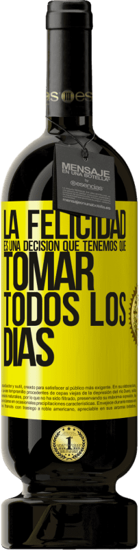 «La felicidad es una decisión que tenemos que tomar todos los días» Edición Premium MBS® Reserva