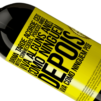 Expressões Únicas e Pessoais. «Durma tarde, acorde cedo. Muitos conhecidos, poucos amigos. Viva alguns anos como ninguém, depois viva como ninguém pode» Edição Premium MBS® Reserva