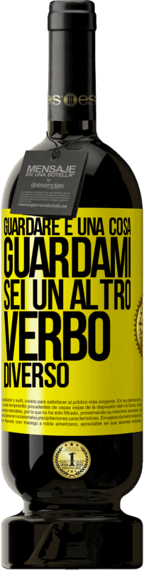 49,95 € | Vino rosso Edizione Premium MBS® Riserva Guardare è una cosa. Guardami, sei un altro verbo diverso Etichetta Gialla. Etichetta personalizzabile Riserva 12 Mesi Raccogliere 2015 Tempranillo