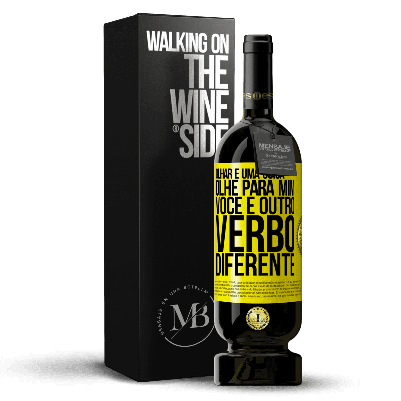 49,95 € Envio grátis | Vinho tinto Edição Premium MBS® Reserva Olhar é uma coisa. Olhe para mim, você é outro verbo diferente Etiqueta Amarela. Etiqueta personalizável Reserva 12 Meses Colheita 2015 Tempranillo