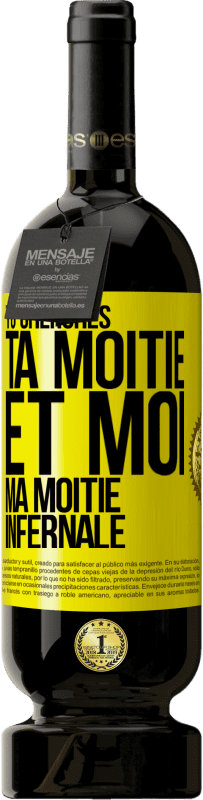 49,95 € Envoi gratuit | Vin rouge Édition Premium MBS® Réserve Tu cherches ta moitié et moi ma moitié infernale Étiquette Jaune. Étiquette personnalisable Réserve 12 Mois Récolte 2016 Tempranillo