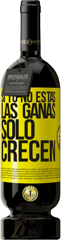 49,95 € | Vino Tinto Edición Premium MBS® Reserva Si tú no estás, las ganas sólo crecen Etiqueta Amarilla. Etiqueta personalizable Reserva 12 Meses Cosecha 2016 Tempranillo