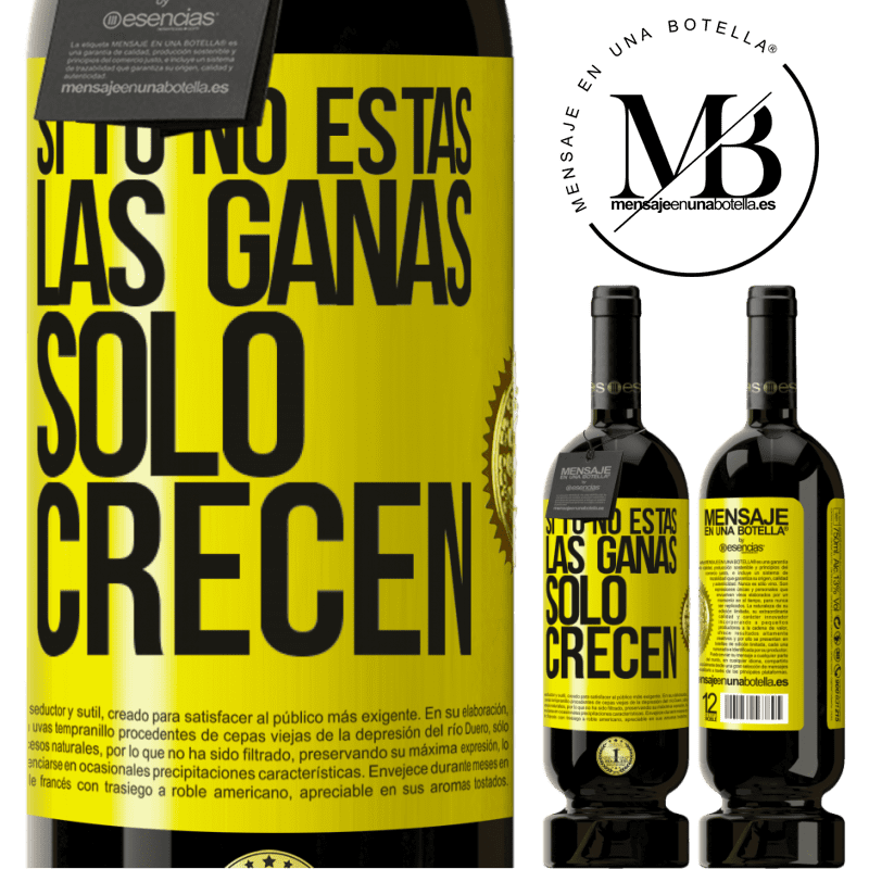 39,95 € Envío gratis | Vino Tinto Edición Premium MBS® Reserva Si tú no estás, las ganas sólo crecen Etiqueta Amarilla. Etiqueta personalizable Reserva 12 Meses Cosecha 2015 Tempranillo