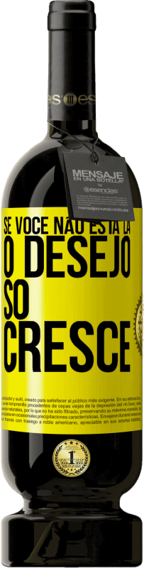 49,95 € | Vinho tinto Edição Premium MBS® Reserva Se você não está lá, o desejo só cresce Etiqueta Amarela. Etiqueta personalizável Reserva 12 Meses Colheita 2016 Tempranillo