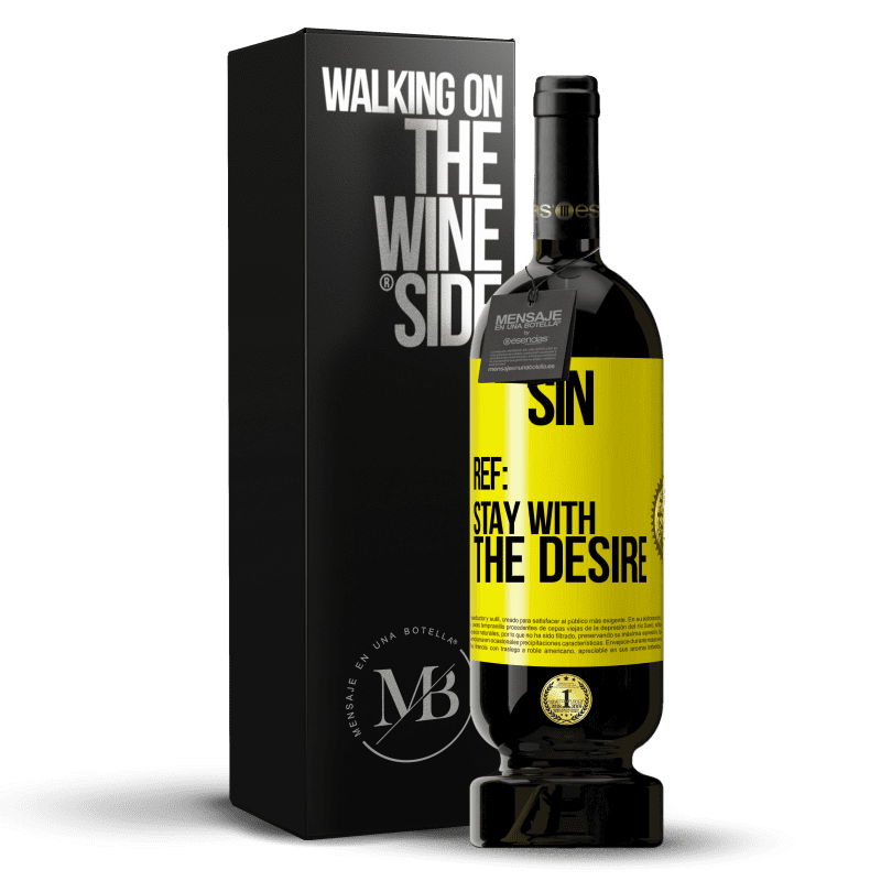 49,95 € Free Shipping | Red Wine Premium Edition MBS® Reserve Sin. Ref: stay with the desire Yellow Label. Customizable label Reserve 12 Months Harvest 2013 Tempranillo