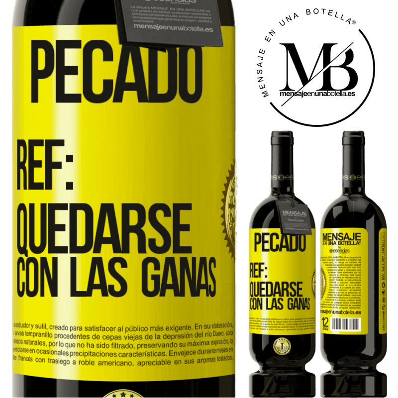 39,95 € Envío gratis | Vino Tinto Edición Premium MBS® Reserva Pecado. Ref: quedarse con las ganas Etiqueta Amarilla. Etiqueta personalizable Reserva 12 Meses Cosecha 2015 Tempranillo